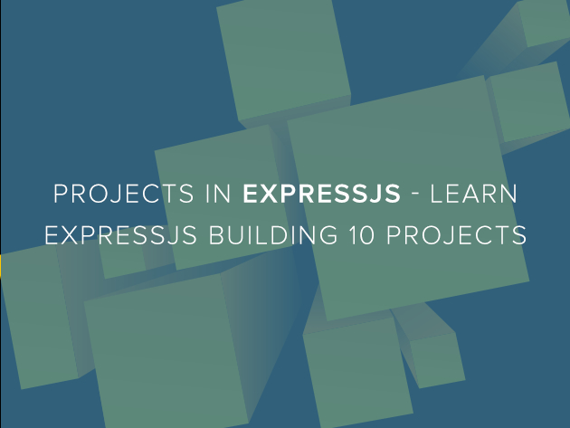 Projects in ExpressJS - Learn ExpressJs Building 10 Projects