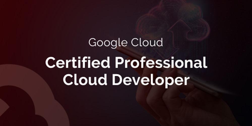 Google Cloud Certified Professional Cloud Developer