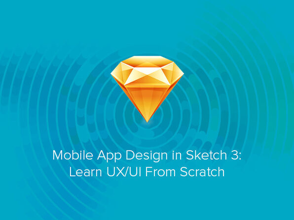 Mobile App Design in Sketch 3: Learn UX/UI From Scratch - Product Image