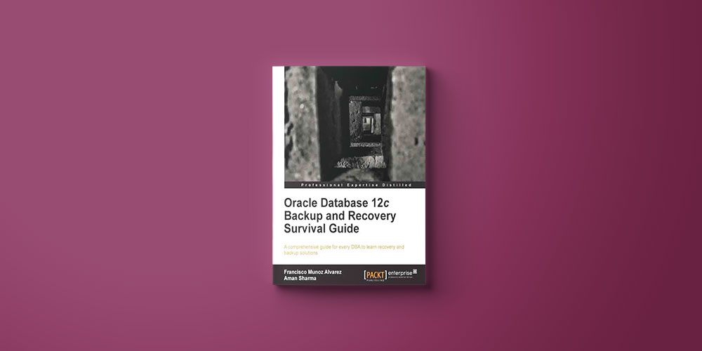Oracle Database 12c Backup & Recovery Survival Guide