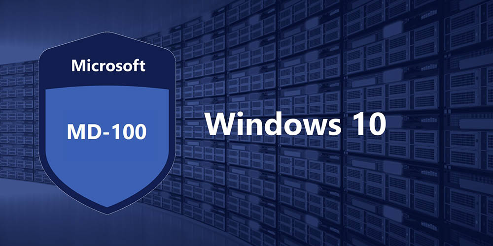 Microsoft MD-100: Windows 10