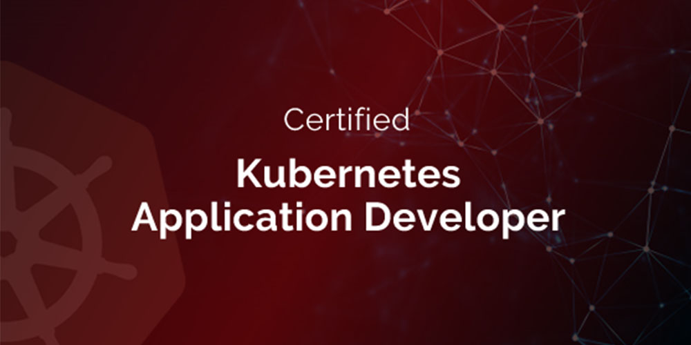 Certified Kubernetes Application Developer (CKAD)