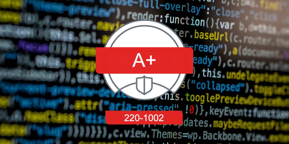 TOTAL: CompTIA A+ Certification Core 2 (220-1002)