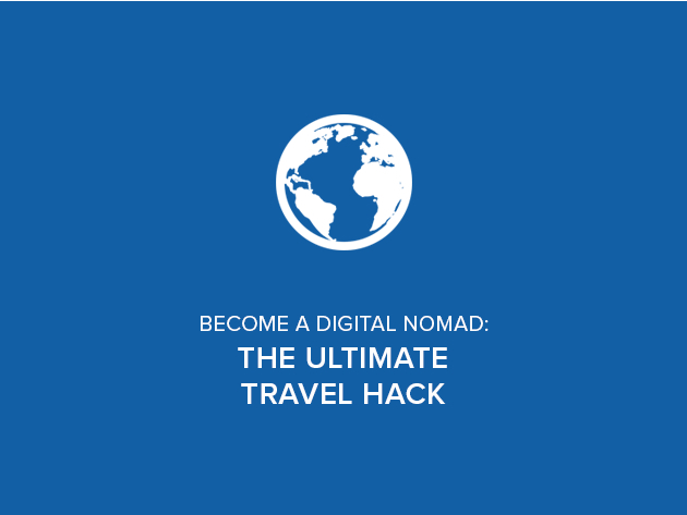 Become a Digital Nomad: The Ultimate Travel Hack