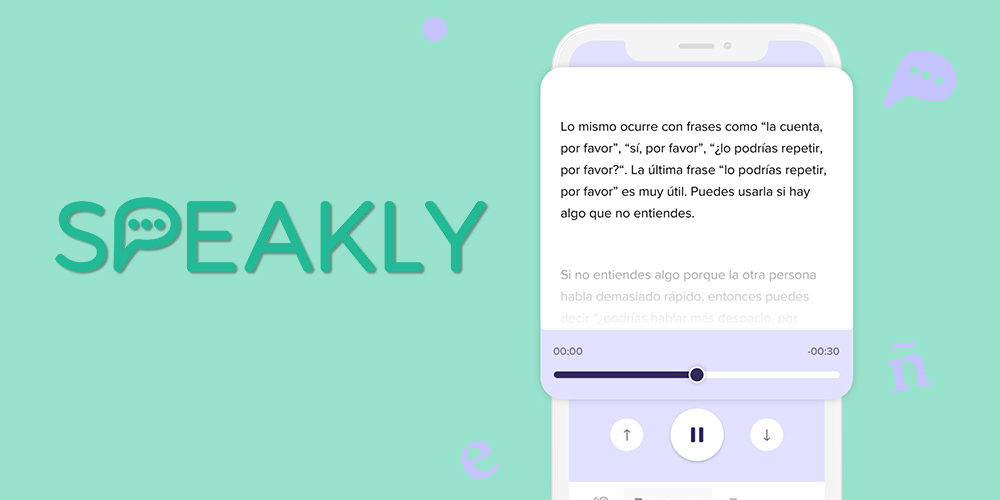Speakly gives you new ways to learn a language.