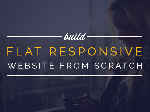 Build Flat Responsive Websites from Scratch Course