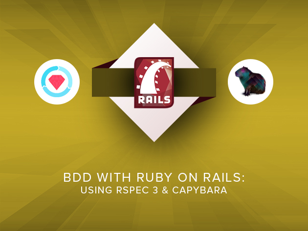 BDD with Ruby on Rails: Using RSpec 3 & Capybara