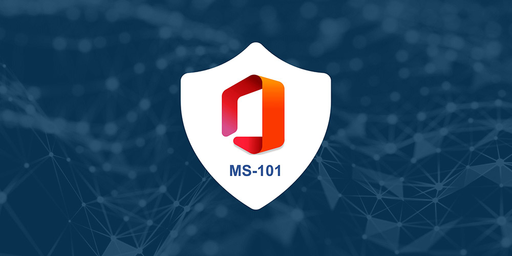 Microsoft MS-101: Microsoft 365 Mobility and Security