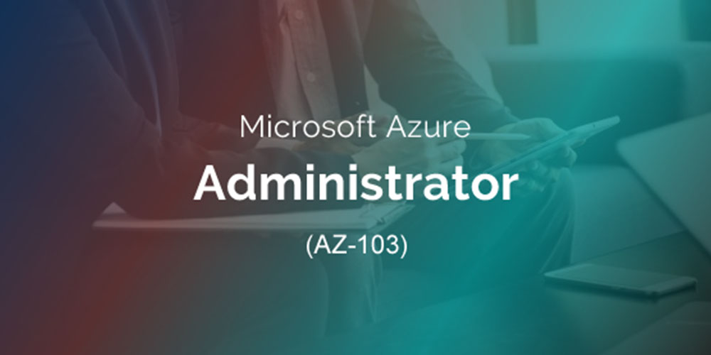 Microsoft Azure Exam AZ-103 Certification Prep