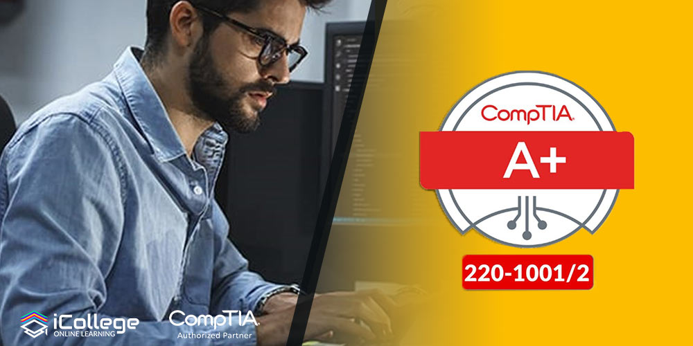 CompTIA A+ (220-1001/220-1002)