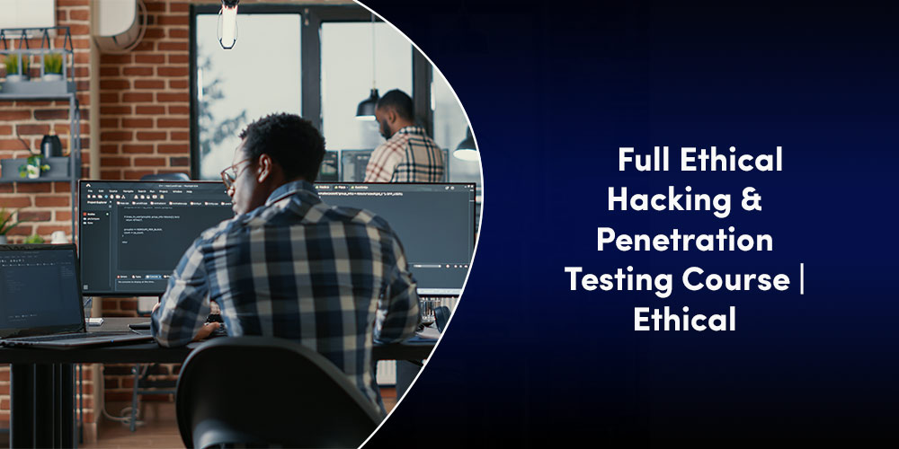 Full Ethical Hacking & Penetration Testing Course | Ethical