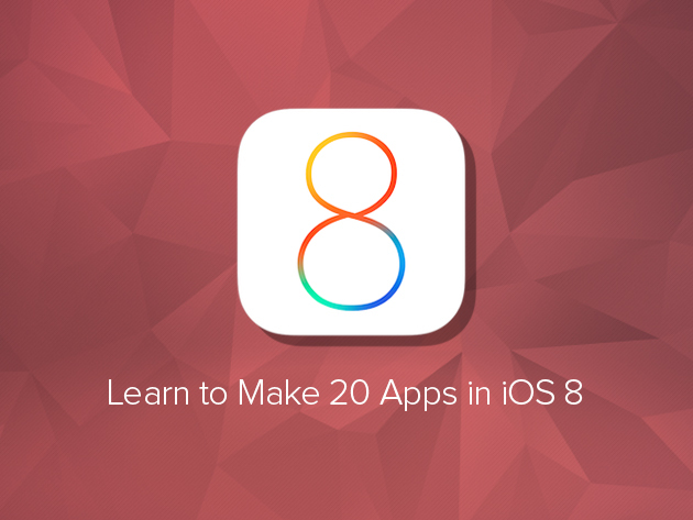 Learn to Make 20 Apps in iOS 8