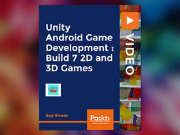 Unity Android Game Development: Build 7 2D & 3D Games