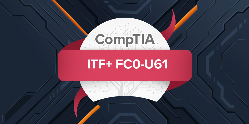 Comptia ITF | Comptia IT Fundamentals (ITF+) FC0-U61 Prep