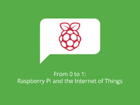 From 0 to 1: Raspberry Pi and the Internet of Things - Product Image