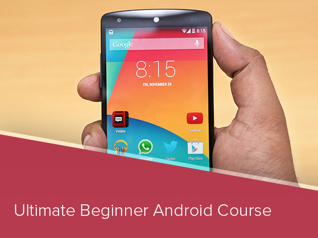 The Ultimate Android Course for Complete Beginners