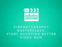 Cinematography Masterclass: Start Shooting Better Video Now - Product Image
