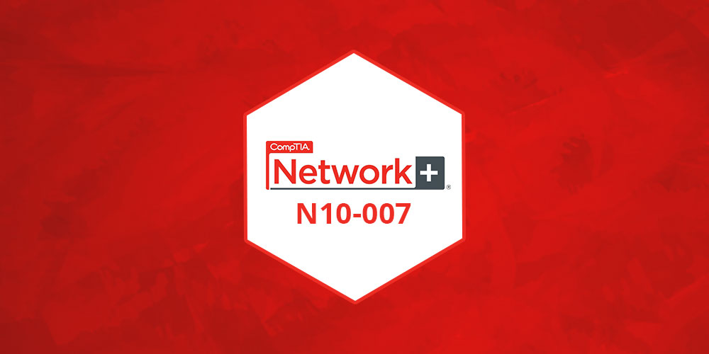 CompTIA Network+ N10-007 Complete Video Course