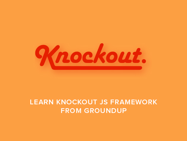 Learn Knockout JS Framework from GroundUp