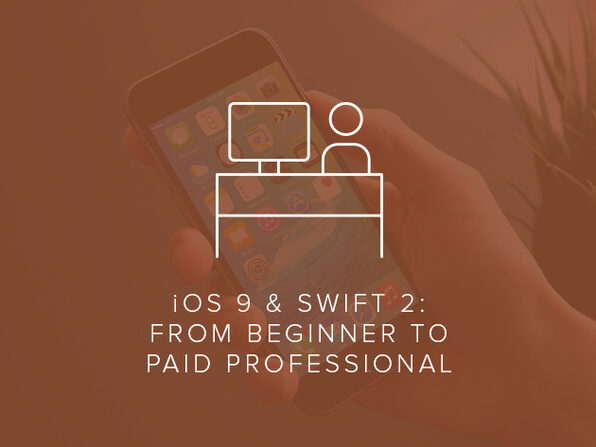 iOS 9 & Swift 2: From Beginner to Paid Professional - Product Image