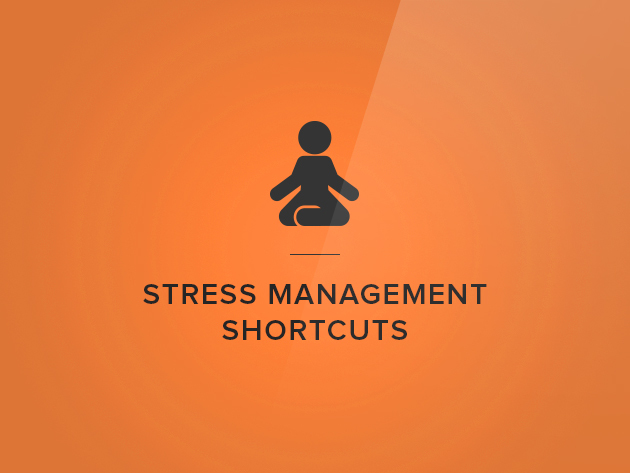 Stress Management Shortcuts