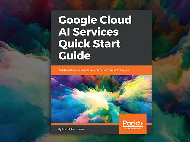 Google Cloud AI Services Quick Start Guide [eBook]